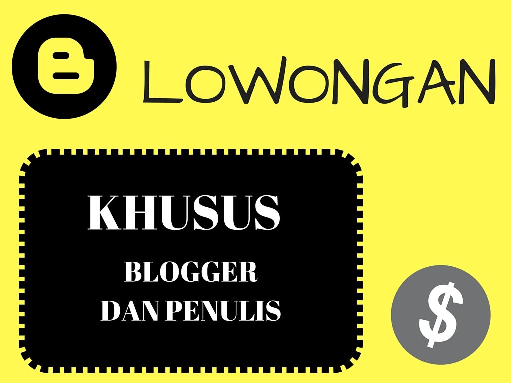 Lowongan Khusus Penulis dan Blogger