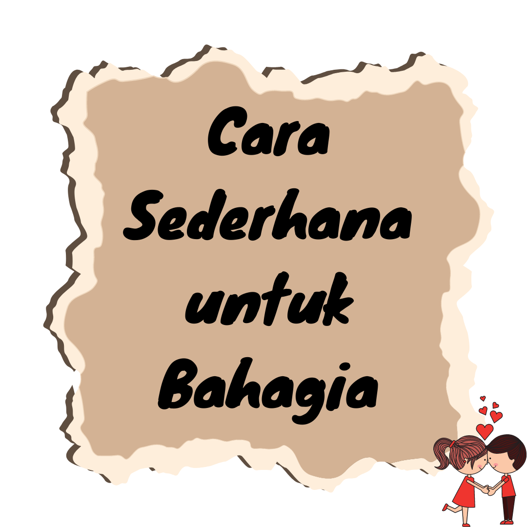 Cara Sederhana untuk Bahagia