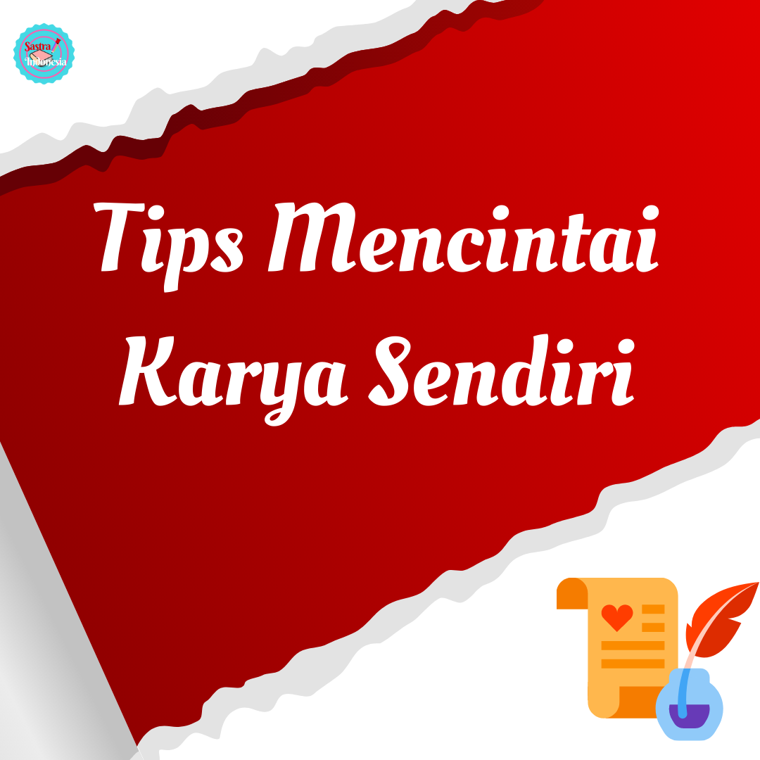 Tips Mencintai Karya Sendiri