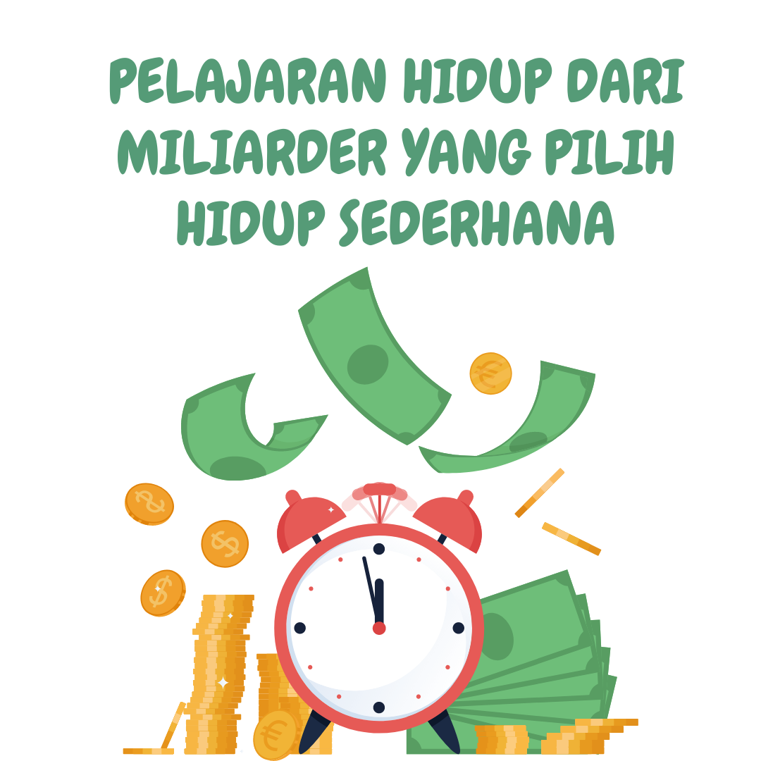 Pelajaran Hidup dari Miliarder yang Pilih Hidup Sederhana