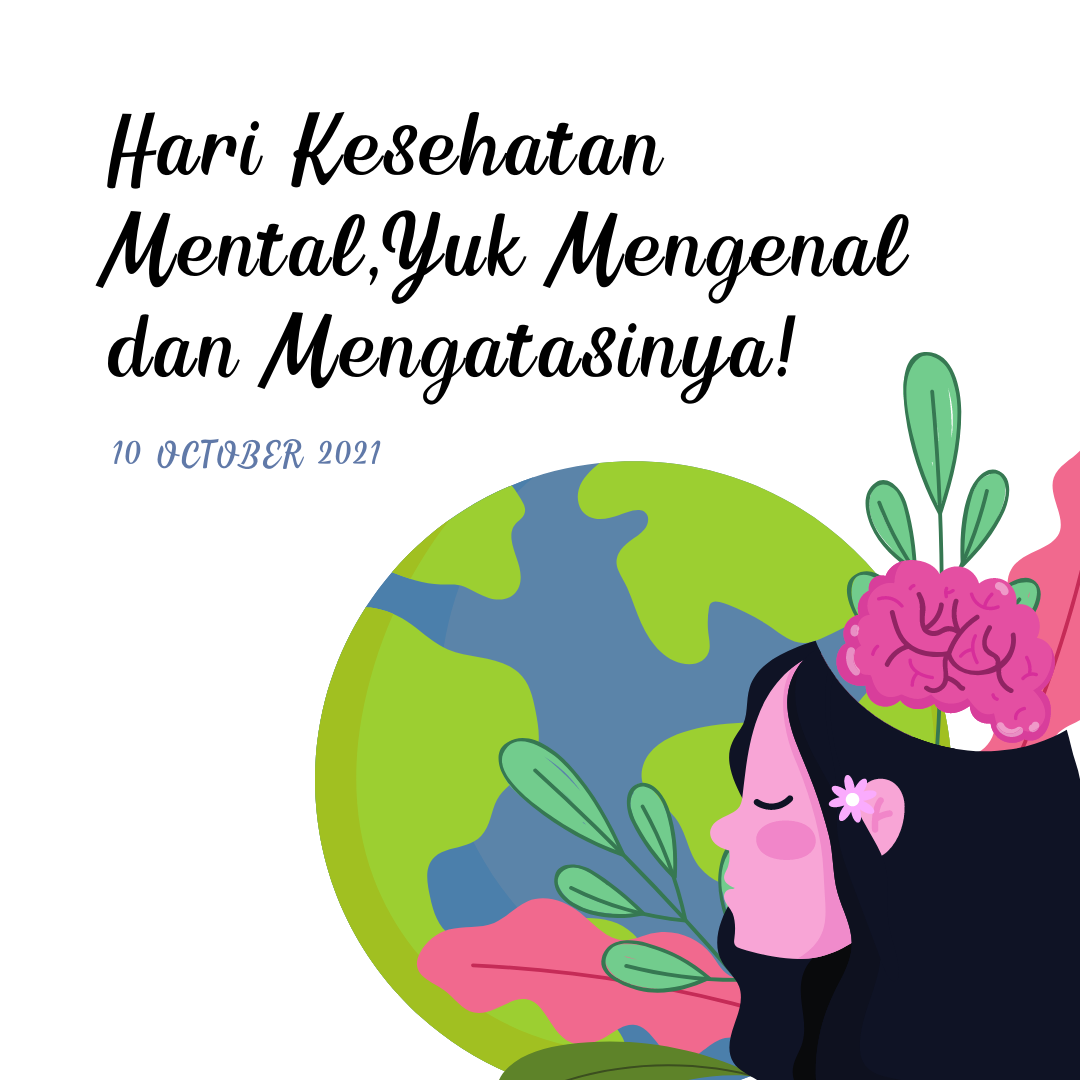 Hari Kesehatan Mental, Yuk Mengenal dan Mengatasinya!