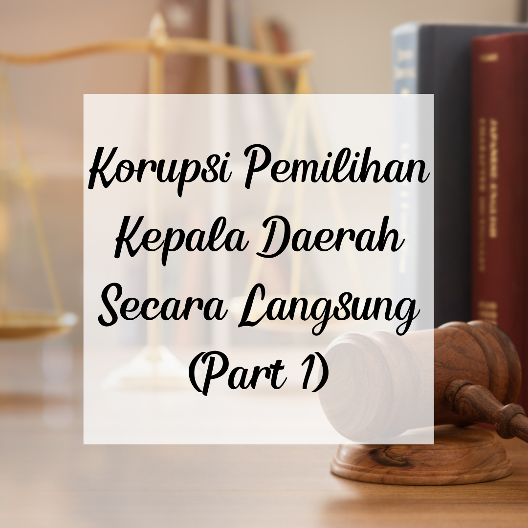 Korupsi Pemilihan Kepala Daerah Secara Langsung (Part 1)