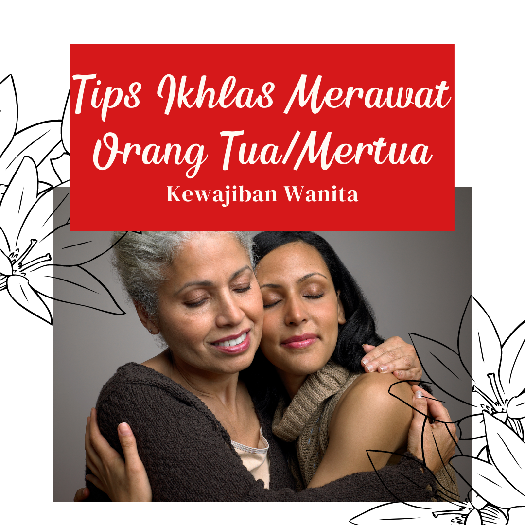 Tips Ikhlas Merawat Orang Tua/Mertua, Kewajiban Wanita