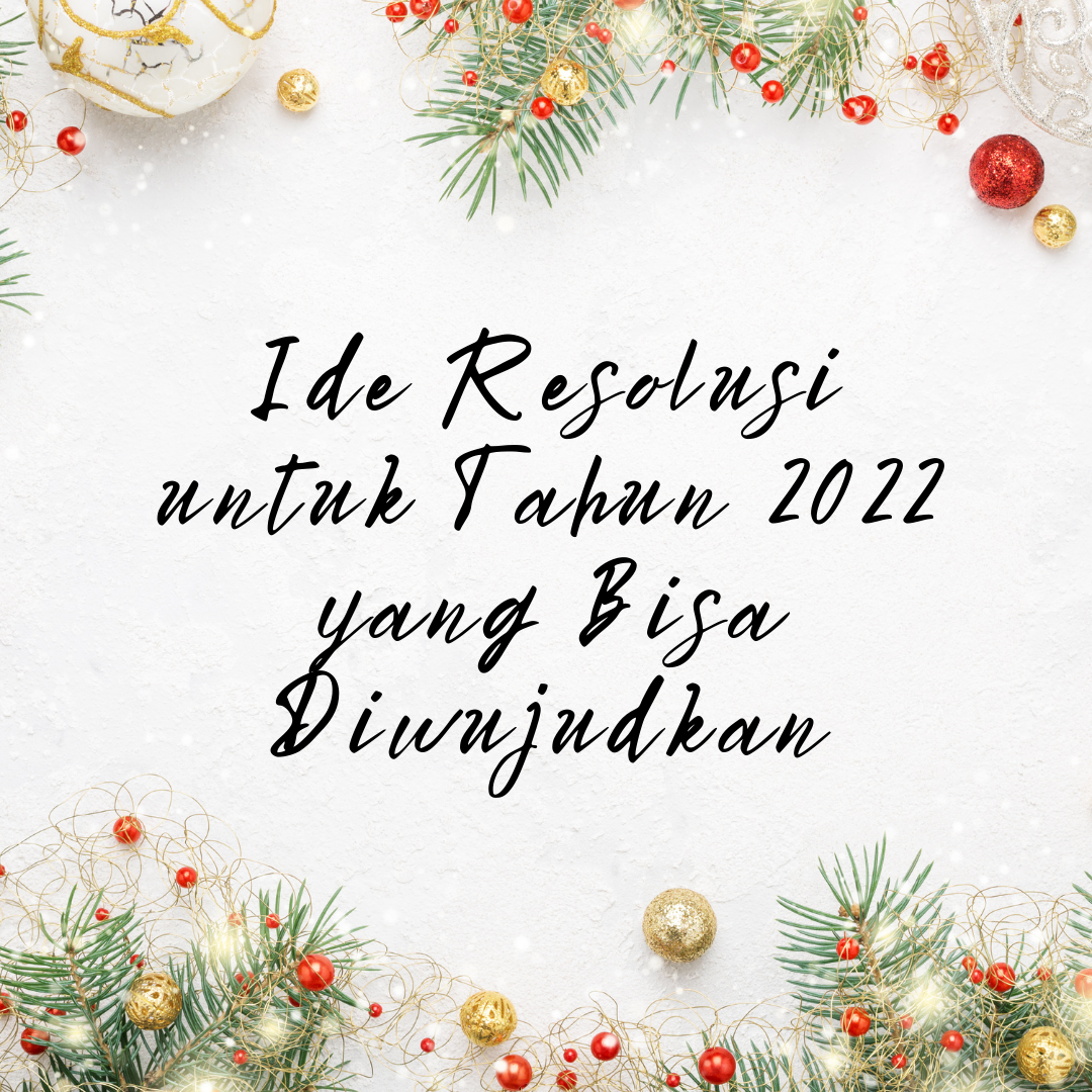 Ide Resolusi untuk Tahun 2022 yang Bisa Diwujudkan