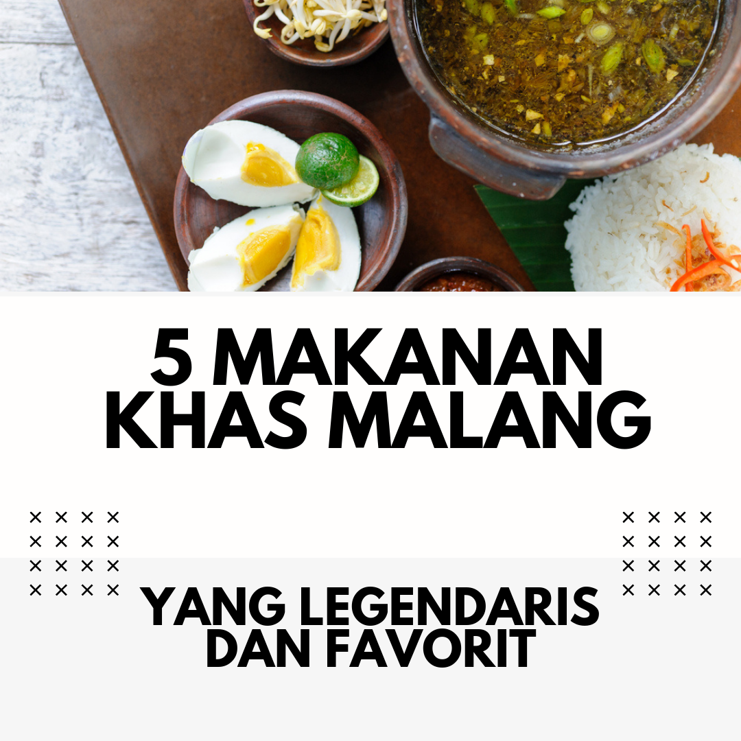 5 Makanan Khas Malang yang Legendaris dan Favorit