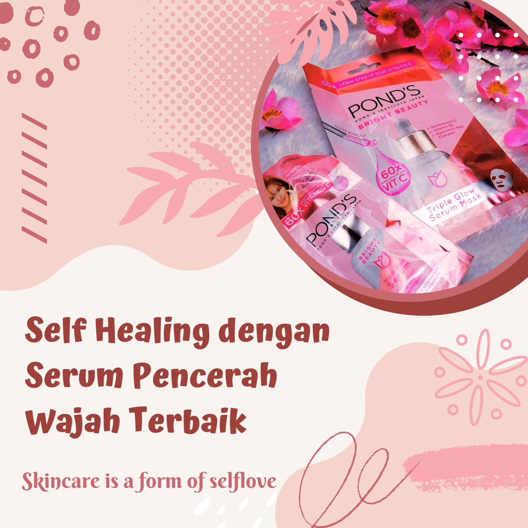 Self Healing dengan Serum Pencerah Wajah Terbaik