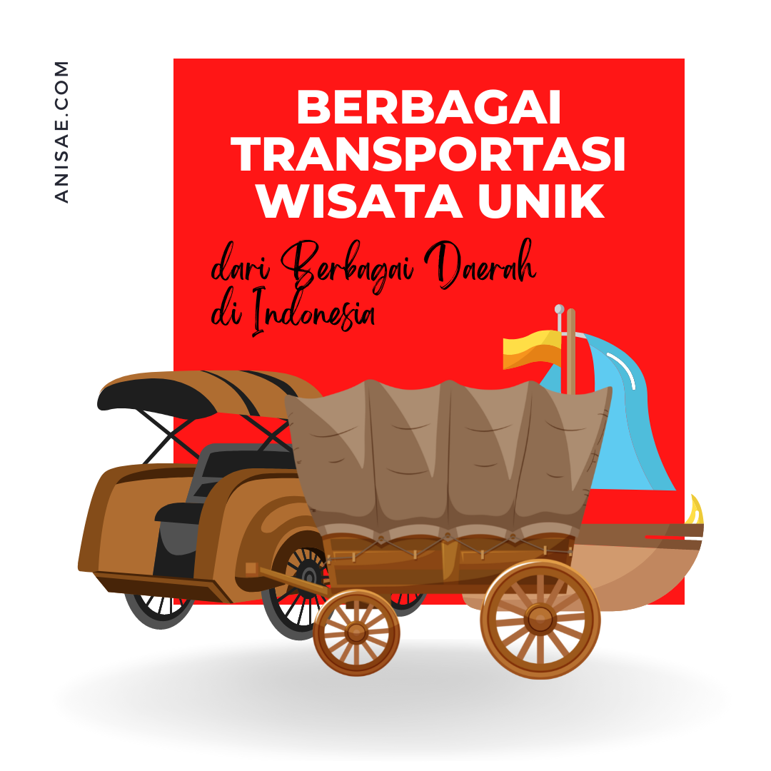 Berbagai Transportasi Wisata Unik dari Berbagai Daerah di Indonesia