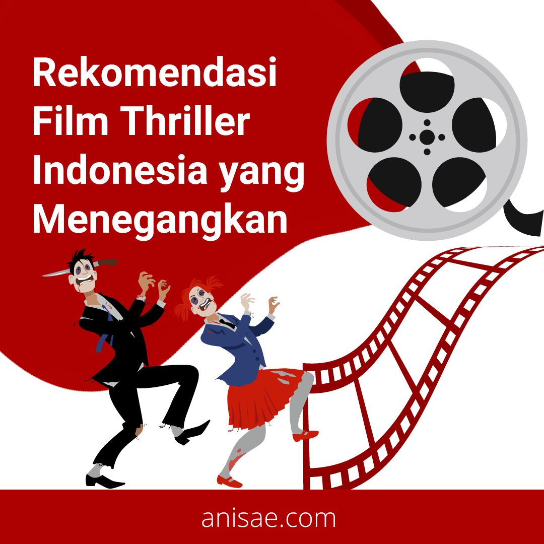 Rekomendasi Film Thriller Indonesia yang Menegangkan, Siap Temani Oktobermu!
