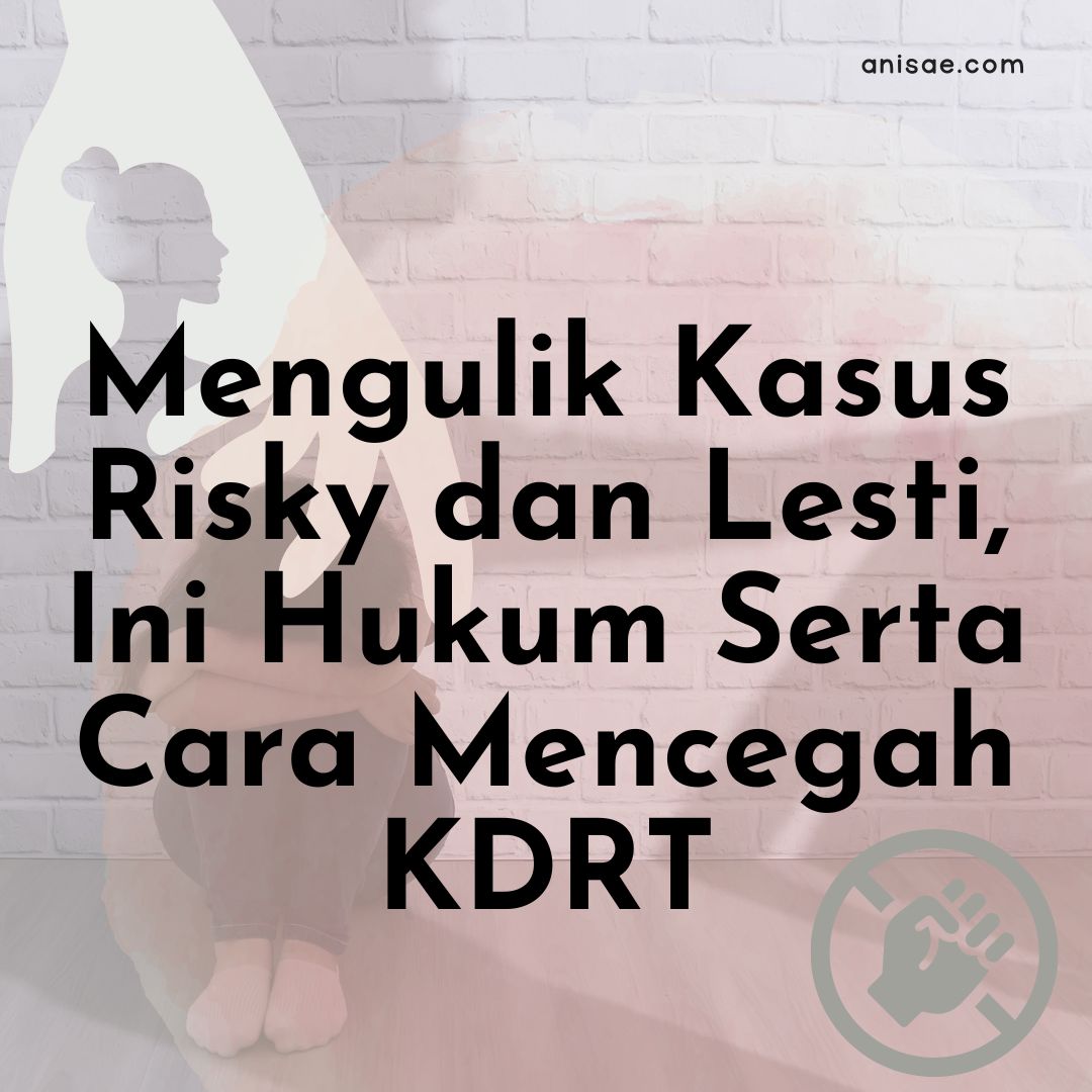 Mengulik Kasus Risky dan Lesti, Ini Hukum dan Cara Mencegah KDRT