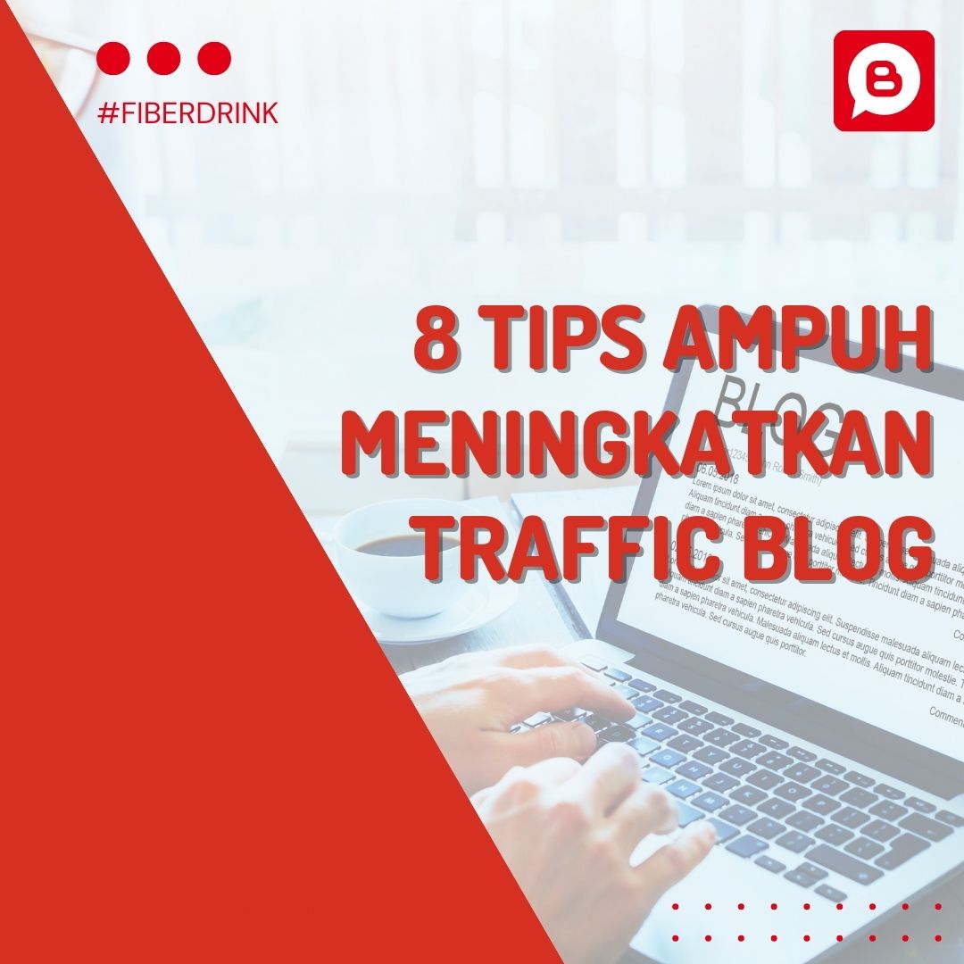 8 Tips Ampuh Meningkatkan Traffic Blog