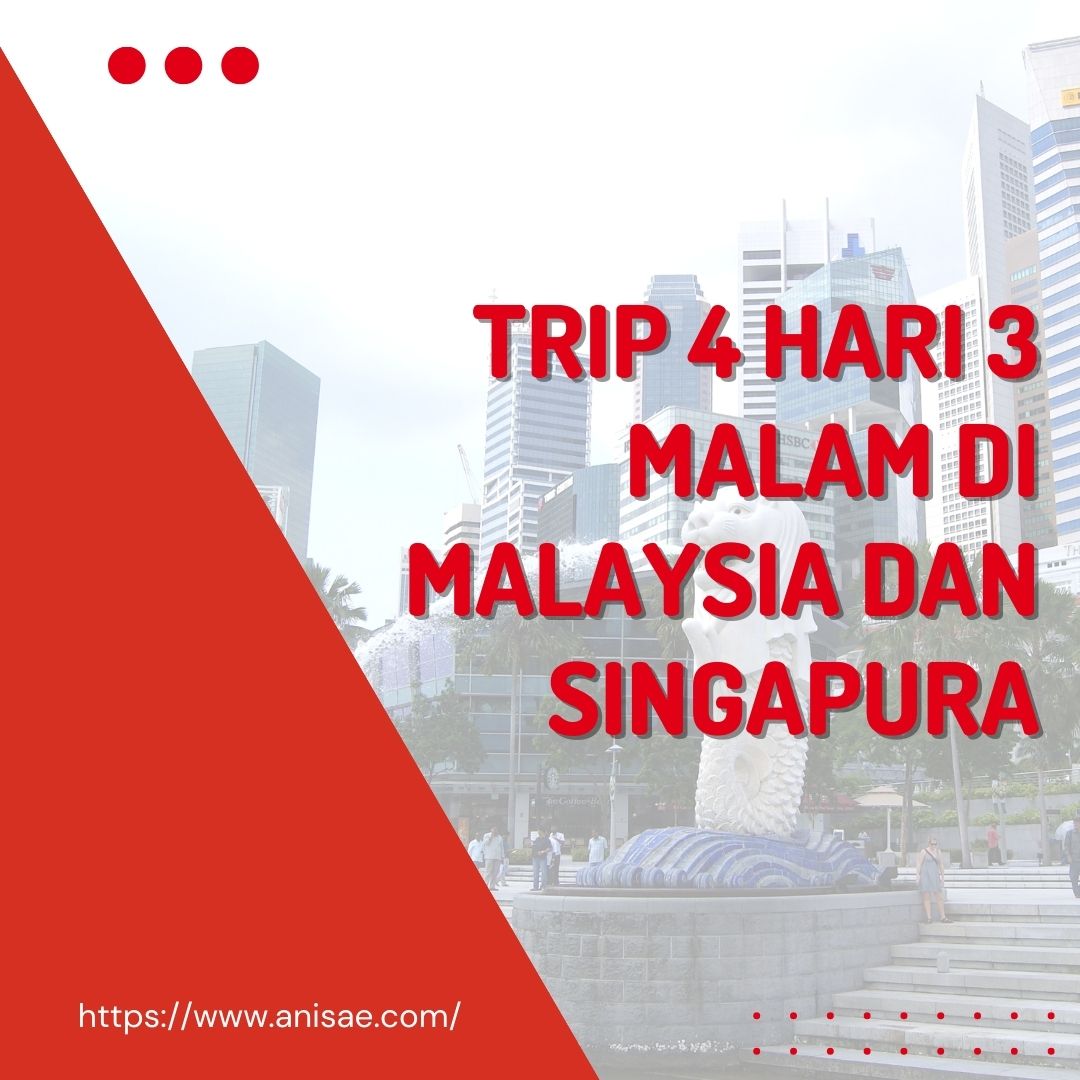 Trip 4 Hari 3 Malam di Malaysia dan Singapura-Day 1