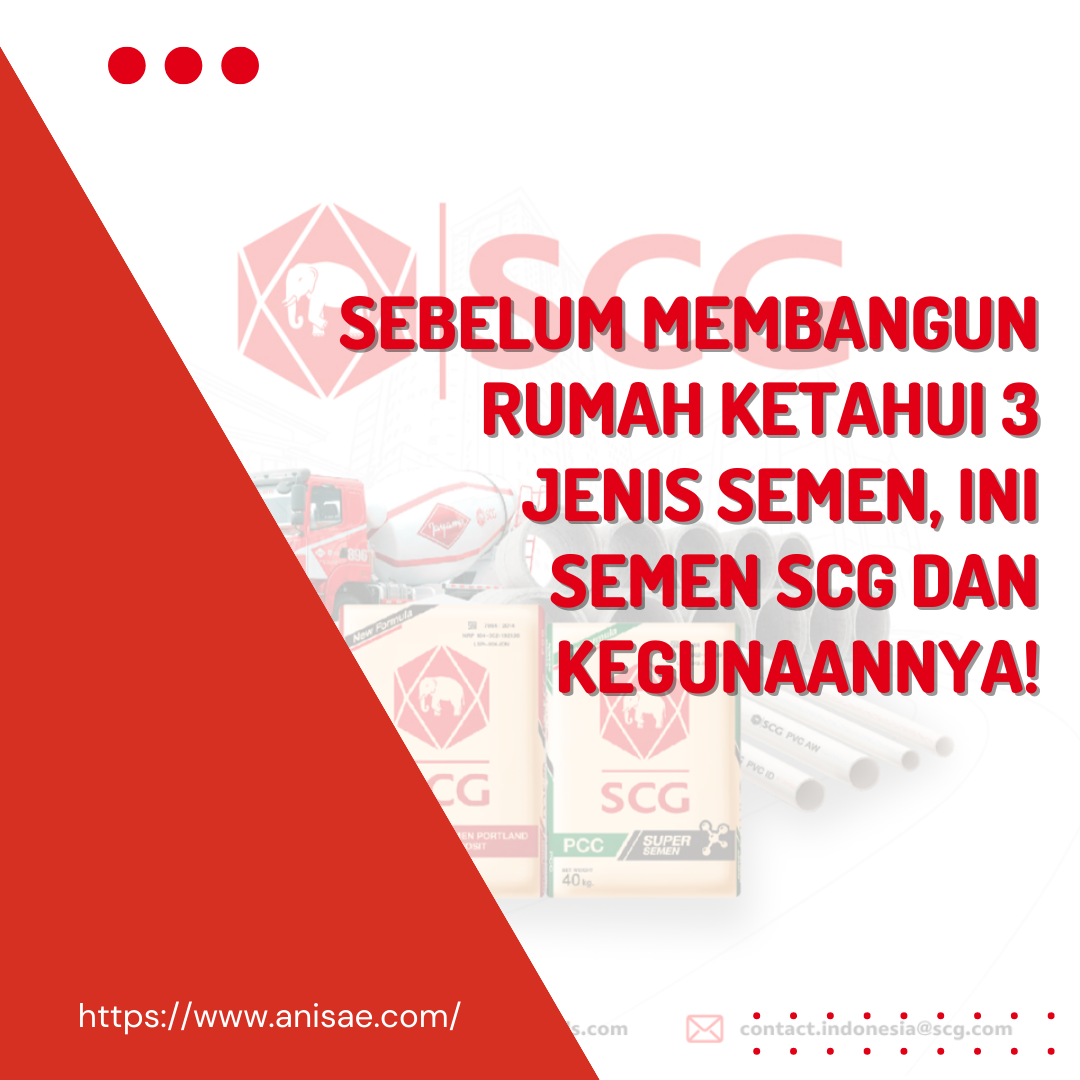 Sebelum Membangun Rumah Ketahui 3 Jenis Semen, Ini Semen SCG dan Kegunaannya!
