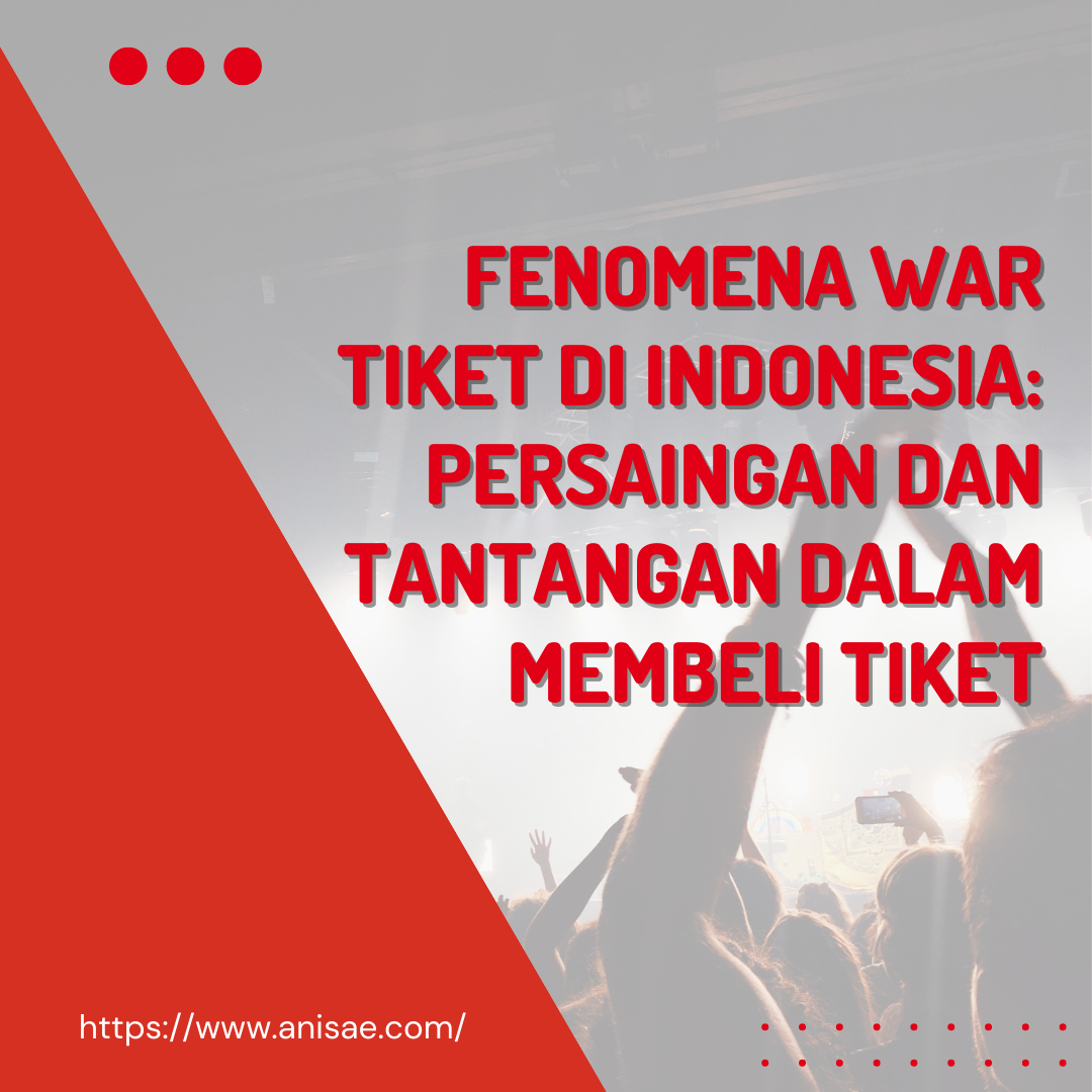 Fenomena War Tiket di Indonesia: Persaingan dan Tantangan dalam Membeli Tiket