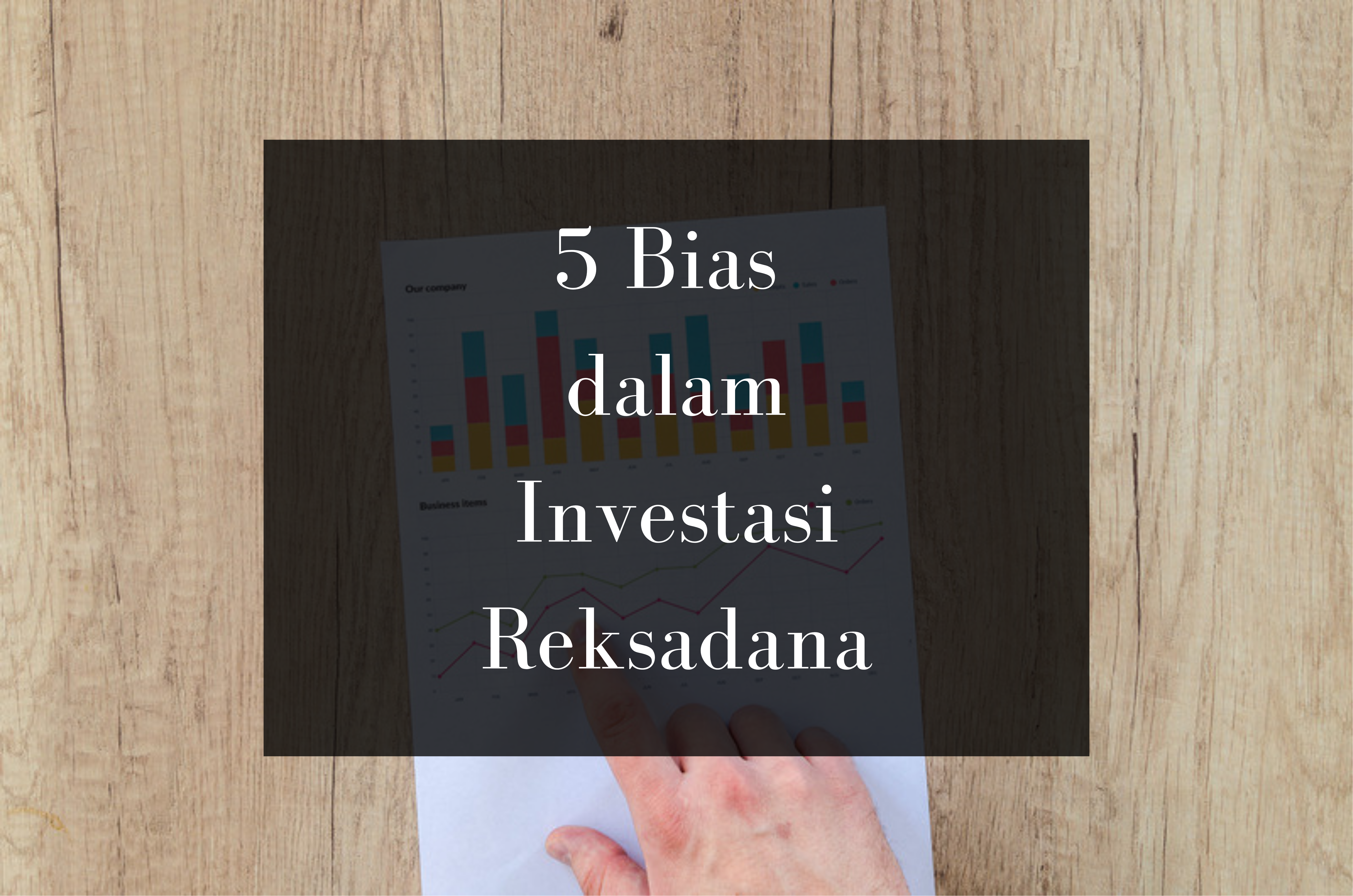 5 Bias dalam Investasi Reksadana