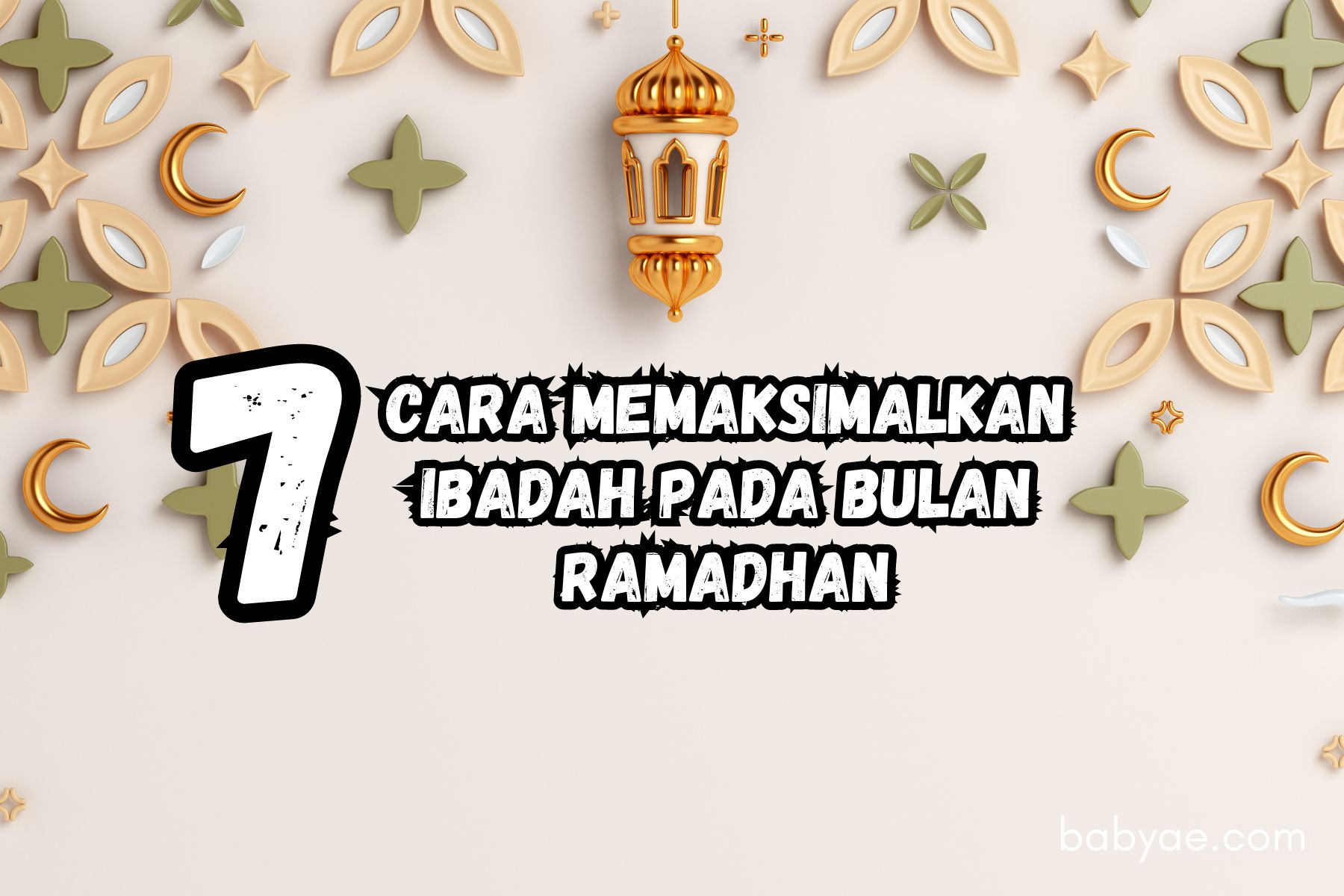 7 Cara Memaksimalkan Ibadah Pada Bulan Ramadhan